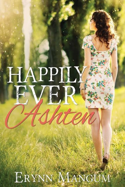 Happily Ever Ashten by Mangum, Erynn