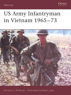 US Army Infantryman in Vietnam 1965 73 by Rottman, Gordon L.