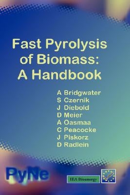 Fast Pyrolysis of Biomass: A Handbook by Bridgwater, A.