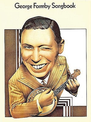 George Formby Songbook: P/V/G with Ukulele by Formby, George
