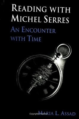 Reading with Michel Serres: An Encounter with Time by Assad, Maria L.