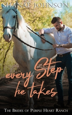 Every Step He Takes by Johnson, Shanae