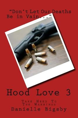 Hood Love 3: A Message in Our Deaths by Bigsby, Danielle