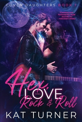 Hex, Love, and Rock & Roll by Turner, Kat