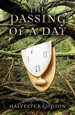 The Passing of a Day by Gupton, Halvester
