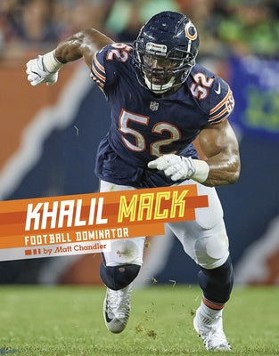 Khalil Mack: Football Dominator by Chandler, Matt