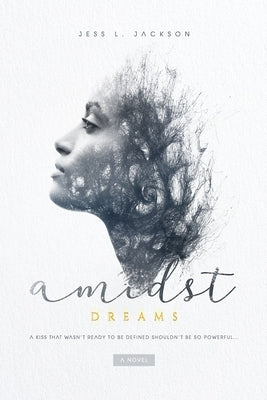 Amidst Dreams by Jackson, Jess L.