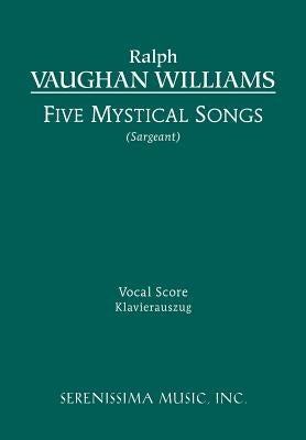 Five Mystical Songs: Vocal score by Vaughan Williams, Ralph