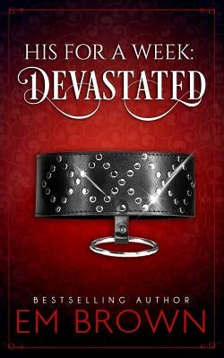 Devastated: A Billionaire Auction Romance by Brown, Em