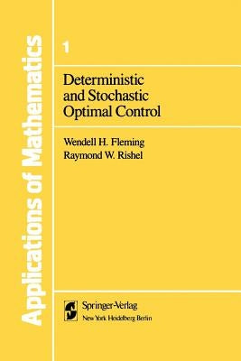 Deterministic and Stochastic Optimal Control by Fleming, Wendell H.