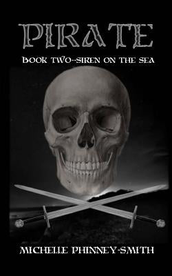 Pirate--Siren on the Sea by Phinney-Smith, Michelle