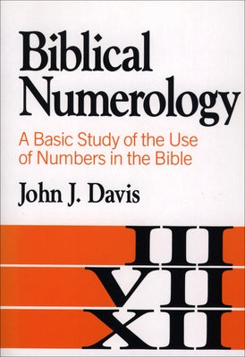 Biblical Numerology by Davis, John J.