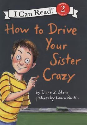 How to Drive Your Sister Crazy by Shore, Diane Z.