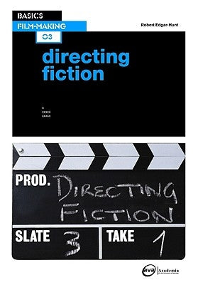 Basics Film-Making 03: Directing Fiction by Edgar, Robert