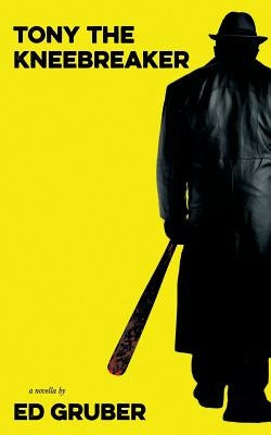 Tony the Kneebreaker by Gruber, Ed