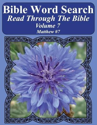 Bible Word Search Read Through The Bible Volume 7: Matthew #7 Extra Large Print by Pope, T. W.