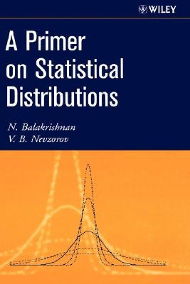 A Primer on Statistical Distributions by Balakrishnan, Narayanaswamy