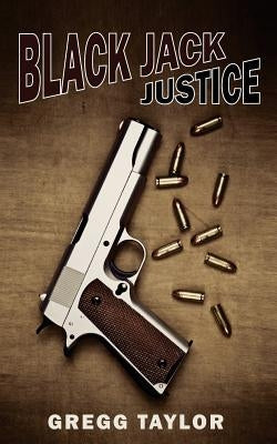 Black Jack Justice by Taylor, Gregg