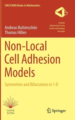 Non-Local Cell Adhesion Models: Symmetries and Bifurcations in 1-D by Buttenschön, Andreas