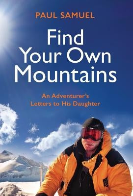 Find Your Own Mountains by Samuel, Paul