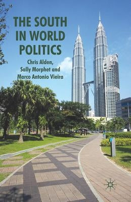 The South in World Politics by Alden, C.