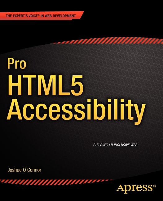 Pro Html5 Accessibility by O. Connor, Joshue