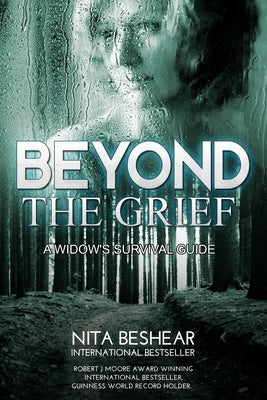 Beyond the Grief: A Widow's Survival Guide by Moore, Robert J.