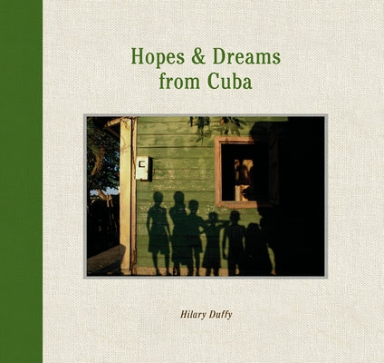 Hopes & Dreams from Cuba by Duffy, Hilary