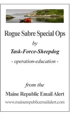 Rogue Sabre Special Ops: by Task-Force-Sheepdog - operation-education - by Robinson, David E.