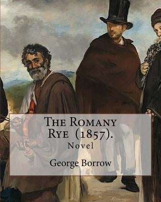 The Romany Rye (1857). By: George Borrow: The Romany Rye is a novel by George Borrow, written in 1857 as a sequel to Lavengro (1851). by Borrow, George