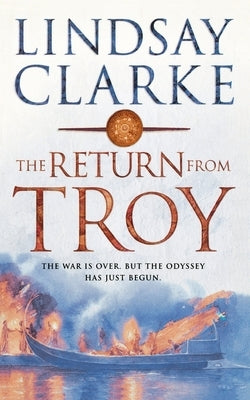 Return from Troy by Clarke, Lindsay
