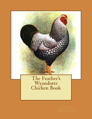 The Feather's Wyandotte Chicken Book: Chicken Breeds Book 21 by Chambers, Jackson