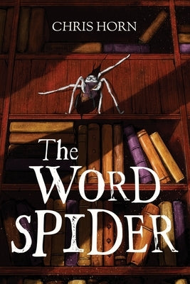 The Word Spider by Horn, Chris