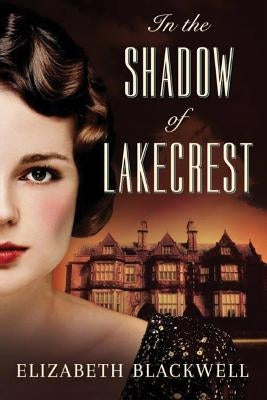 In the Shadow of Lakecrest by Blackwell, Elizabeth