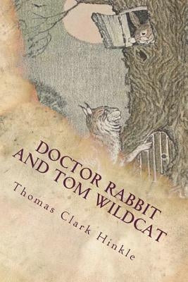 Doctor Rabbit and Tom Wildcat by Thomas Clark Hinkle