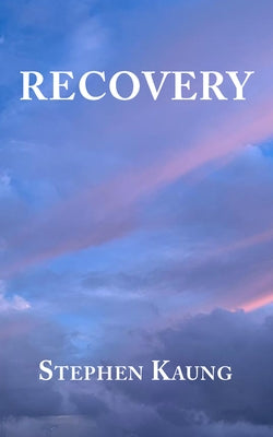 Recovery by Kaung, Stephen