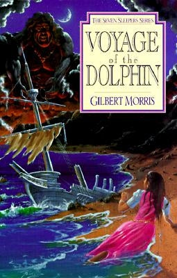 Voyage of the Dolphin: Volume 7 by Morris, Gilbert
