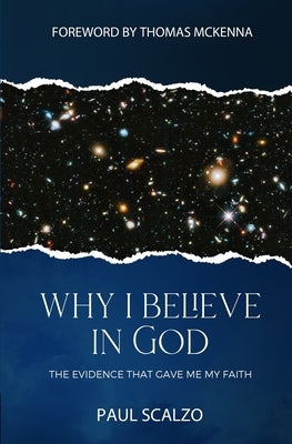 Why I Believe in God: The Evidence That Gave Me My Faith by McKenna, Thomas