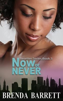 Now or Never by Barrett, Brenda