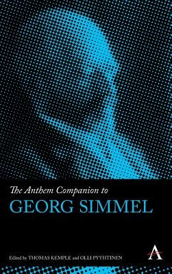 The Anthem Companion to Georg Simmel by Kemple, Thomas