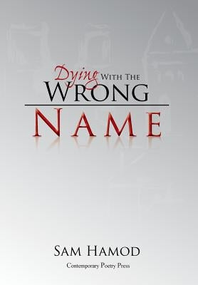 Dying with the Wrong Name by Hamod, Sam