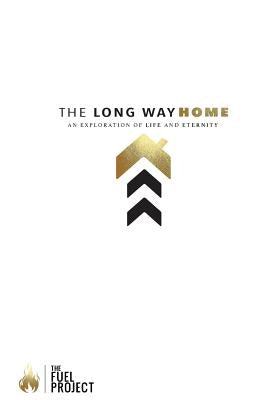 The Long Way Home: An Exploration Of Life And Eternity by Fairley, Mark