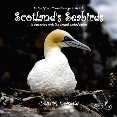 Draw Your Own Encyclopaedia Scotland's Seabirds by Drysdale, Colin M.