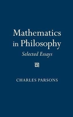 Mathematics in Philosophy by Parsons, Charles D.