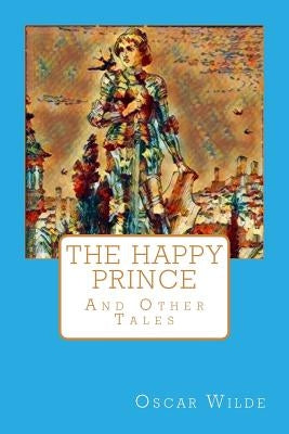 The Happy Prince: And Other Tales by Wilde, Oscar