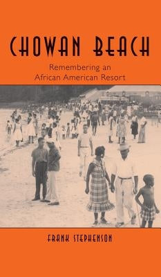 Chowan Beach: Remembering an African American Resort by Stephenson, Frank