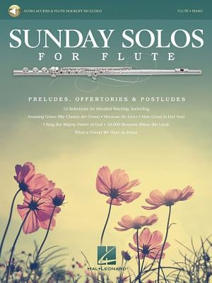 Sunday Solos for Flute: Preludes, Offertories & Postludes by Hal Leonard Corp