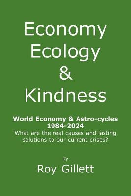 Economy Ecology & Kindness by Gillett, Roy