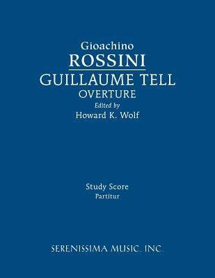 Guillaume Tell Overture: Study score by Rossini, Gioachino