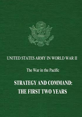 Strategy and Command: The First Two Years by Morton, Louis